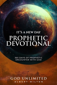 Paperback It's A New Day Prophetic Devotional: 365 Days of Prophetic Encounter With God Book