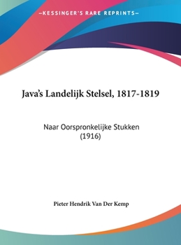 Hardcover Java's Landelijk Stelsel, 1817-1819: Naar Oorspronkelijke Stukken (1916) [Chinese] Book