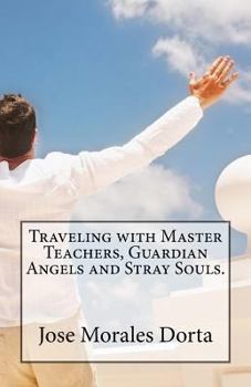 Paperback Traveling with master teachers, guardian angels and stray souls. Book