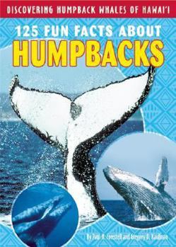 Paperback 125 Fun Facts About Humpbacks (Discovering Humpback Whales of Hawai'i) Book