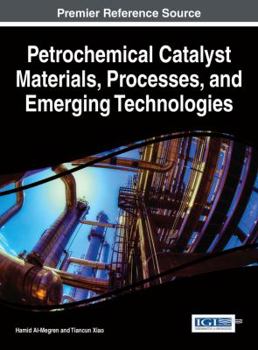 Hardcover Petrochemical Catalyst Materials, Processes, and Emerging Technologies Book