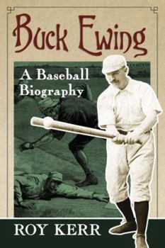 Paperback Buck Ewing: A Baseball Biography Book
