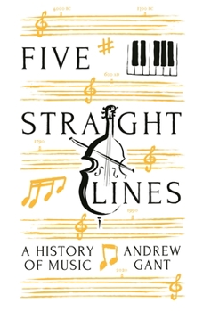 Hardcover Five Straight Lines: A History of Music Book