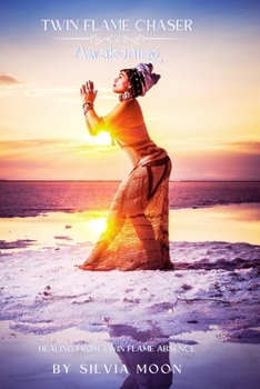 Paperback Twin Flame Chaser Awakening: Healing From Twin Flame Absence Book