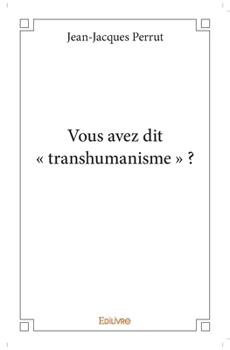 Paperback Vous avez dit " transhumanisme " ? [French] Book