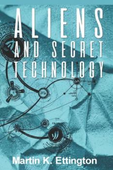 Paperback Aliens and Secret Technology: A Theory of the Hidden Truth Book
