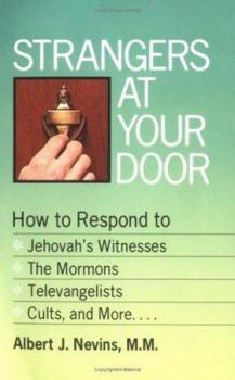 Paperback Strangers at Your Door: How to Respond to Jehovah Witnesses, the Mormons, Televangelists, Cults, and More Book