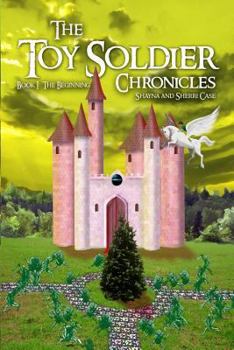 Paperback The Toy Soldier Chronicles: Book 1: The Beginning Book