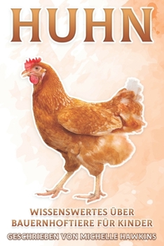 Paperback Huhn: Wissenswertes über Bauernhoftiere für Kinder #7 [German] Book