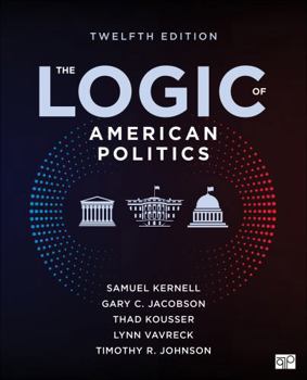 Loose Leaf The Logic of American Politics Book