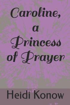 Paperback Caroline, a Princess of Prayer Book