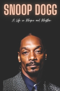Paperback Snoop Dogg: A Life in Rhyme and Rhythm Book