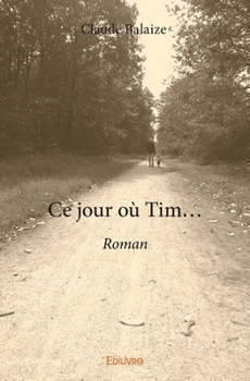 Paperback Ce jour où Tim...: Roman [French] Book