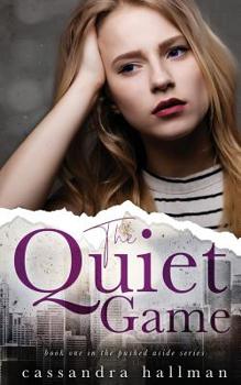 The Quiet Game - Book #1 of the Pushed Aside