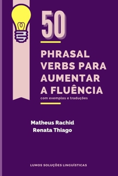 Paperback 50 Phrasal Verbs Para Aumentar a Fluência: com exemplos e traduções Book