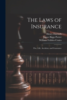 Paperback The Laws of Insurance: Fire, Life, Accident, and Guarantee Book