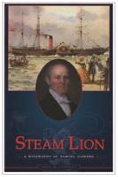 Paperback Steam Lion: A Biography of Samuel Cunard Book