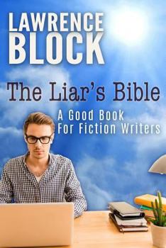 Paperback The Liar's Bible: A Good Book for Fiction Writers Book