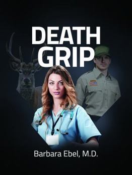 Paperback Death Grip: A Medical Thriller (Dr. Annabel Tilson Novels) (Volume 4) Book