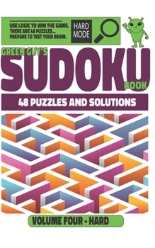 Paperback Green Guys - Hard Sudoku - 48 Puzzles: 48 Puzzles and Solutions Book