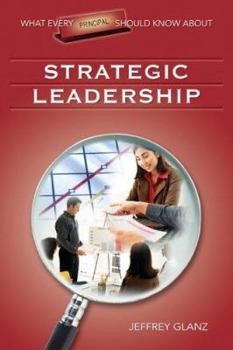 Paperback What Every Principal Should Know about Strategic Leadership Book