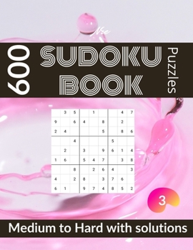 Paperback New sudoku book 600 puzzles: medium to hard sudoku puzzle book for adults with solutions vol 3 Book