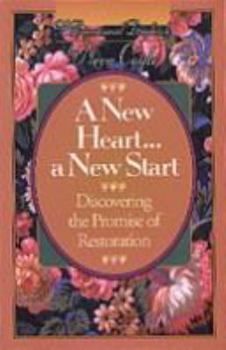 Paperback A New Heart-- A New Start: Discovering the Promise of Restoration Book