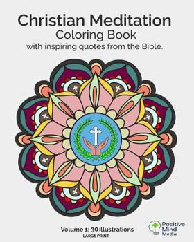 Paperback Christian Meditation Coloring Book, Volume 1: 30 Large-Sized illustrations with inspirational quotes Book