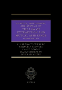 Hardcover Nicholls, Montgomery, and Knowles on the Law of Extradition and Mutual Assistance Book