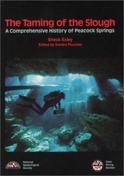 Paperback The Taming of the Slough: A Comprehensive History of Peacock Springs Book