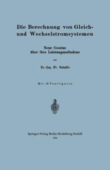 Paperback Die Berechnung Von Gleich- Und Wechselstromsystemen: Neue Gesetze Über Ihre Leistungsaufnahme [German] Book