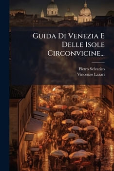 Paperback Guida Di Venezia E Delle Isole Circonvicine... [Italian] Book