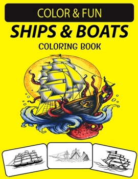 Paperback Ships & Boats Coloring Book: An Excellent Ships & Boats Coloring Book for Toddlers, Preschoolers, Kids & Adults Book