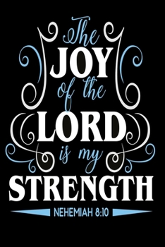 The joy of the lord is my strength: Notebook for evangelics, katholics and other believer