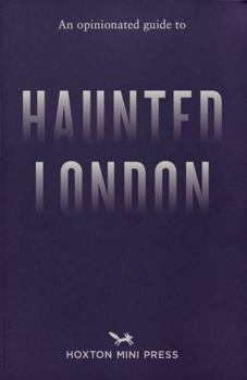 An Opinionated Guide to Haunted London