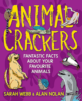 Paperback Animal Crackers: Fantastic Facts about Your Favourite Animals Book