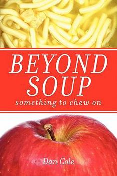 Paperback Beyond Soup: Something to Chew on Book