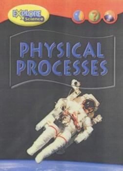Hardcover Explore Science: Physical Proceses (Explore Science) Book