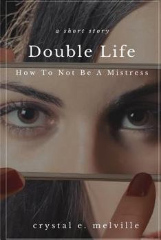 Paperback Double Life: How To Not Be A Mistress Book