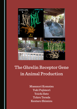 Hardcover The Ghrelin Receptor Gene in Animal Production Book