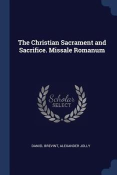 Paperback The Christian Sacrament and Sacrifice. Missale Romanum Book