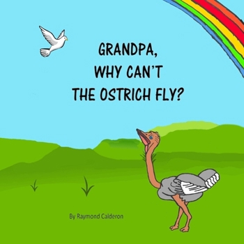 Paperback Grandpa, why can't the Ostrich fly? Book