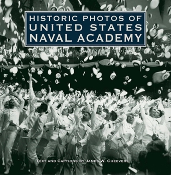 Historic Photos of the United States Naval Academy (Historic Photos) (Historic Photos)