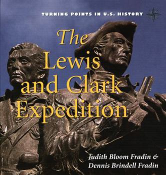 The Lewis and Clark Expedition - Book  of the Turning Points in U.S. History