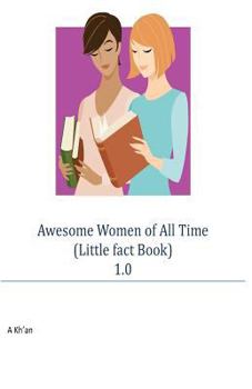 Paperback Awesome Women of All Time (Little fact Book) 1.0 Book