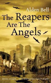 The Reapers Are the Angels - Book #1 of the Reapers