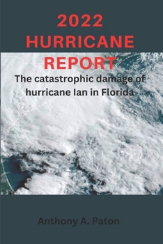 2022 Hurricane Ian Report: The catastrophic damage of hurricane Ian in Florida