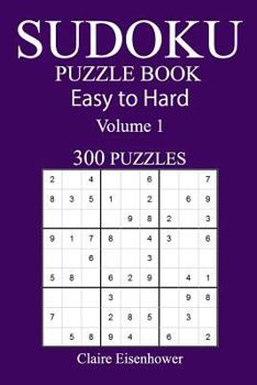 Paperback 300 Easy to Hard Sudoku Puzzle Book: Volume 1 Book