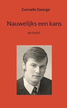 Paperback Nauwelijks een kans: en toch [Dutch] Book