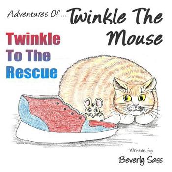 Paperback Adventures Of Twinkle The Mouse: Twinkle To The Rescue Book